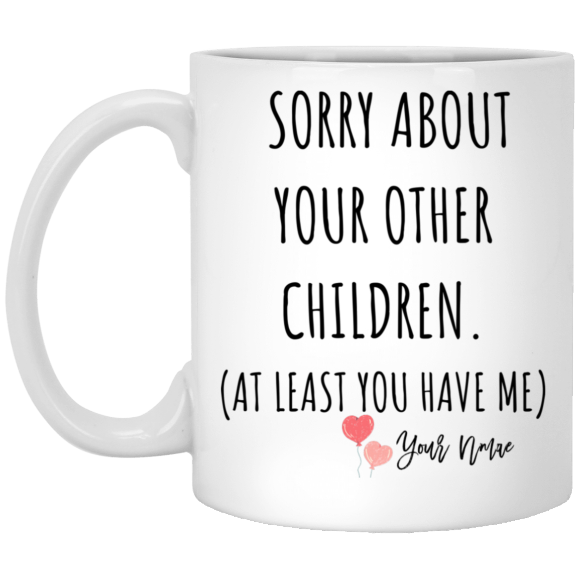 Your Other Children Mug - Gift for Mum,Dad